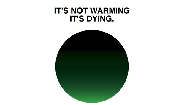 It's not warming it's dying - Milton Glaser